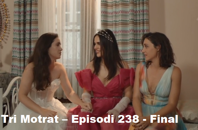 Tri Motrat – Episodi 238